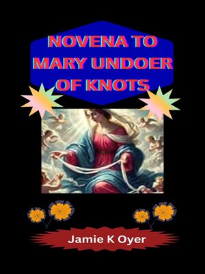 cover image of NOVENA TO MARY UNDOER OF KNOTS